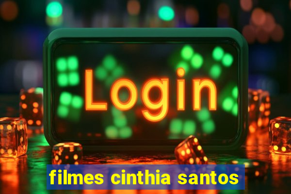 filmes cinthia santos